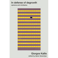 In defense of degrowth: Opinions and minifestos