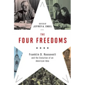 The Four Freedoms: Franklin D. Roosevelt and the Evolution of an American Idea