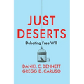 Just Deserts: Debating Free Will