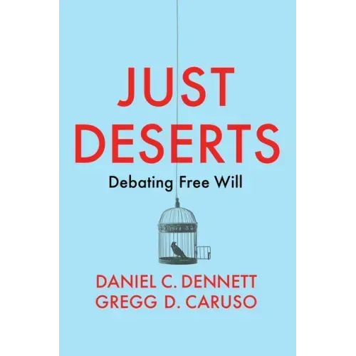 Just Deserts: Debating Free Will