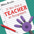 If You Give a Teacher an Assignment