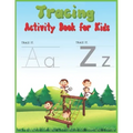 Tracing Activity Book for Kids: Learning to Trace - Children's Activity Book for Preschoolers with Alphabet Letters and Line Shapes