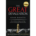 The Great Devaluation: How to Embrace, Prepare, and Profit from the Coming Global Monetary Reset