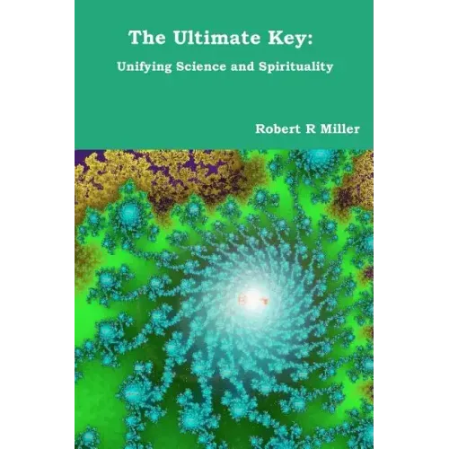 The Ultimate Key: Unifying Science and Spirituality