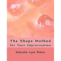 The Shape Method: for Jazz Improvisation