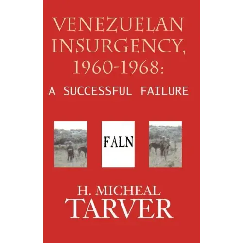Venezuelan Insurgency, 1960-1968: A Successful Failure