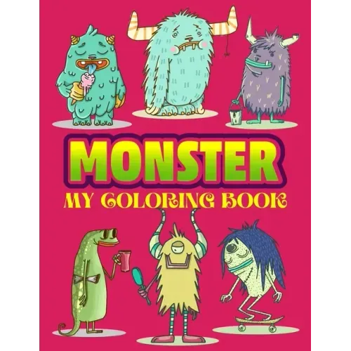 Monster: MY COLORING BOOK: Learning Fun Drawing Book Gift for Kids Who Loved Monster