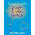 Cast in God's Image: Discover Your Personality Type Using the Enneagram and Kabbalah