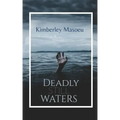Deadly Still Waters: A mystery thriller full of intrigue, revenge and murder.