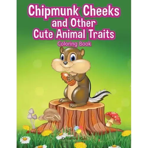 Chipmunk Cheeks and Other Cute Animal Traits Coloring Book