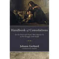Handbook of Consolations: For the Fears and Trials That Oppress Us in the Struggle with Death