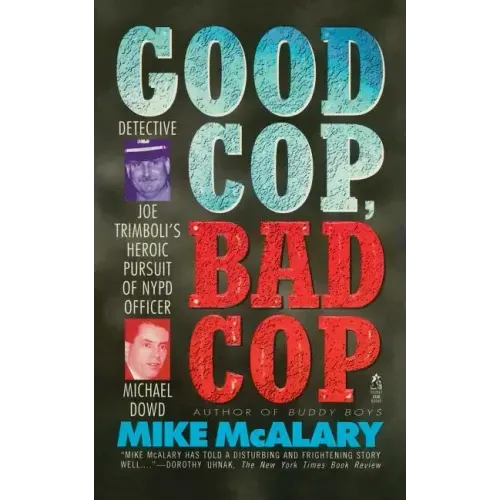 Good Cop, Bad Cop: Joseph Trimboli Vs Michael Dowd and the NY Police Department