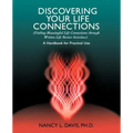 Discovering Your Life Connections: (Finding Meaningful Life Connections Through Written Life Review Activities)