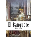 El Banquete (Spanish) Edition