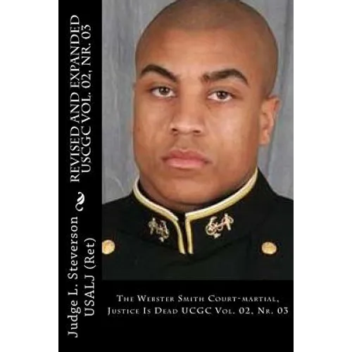 The Webster Smith Court-martial, Justice Is Dead: UCGC Vol. 02, Nr. 03