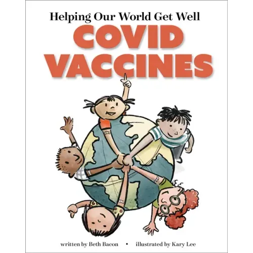Helping Our World Get Better: Covid Vaccines