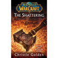 World of Warcraft: The Shattering: Book One of Cataclysm