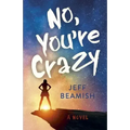 No, You're Crazy