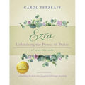 Ezra Unleashing the Power of Praise: A 7-week Bible study