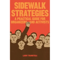 Sidewalk Strategies: A Practical Guide For Organizers and Activists