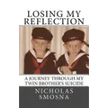 Losing My Reflection: A Journey Through My Twin Brother's Suicide