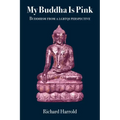 My Buddha Is Pink: Buddhism from a LGBTQI perspective