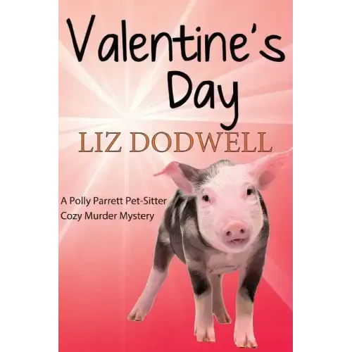Valentine's Day: A Polly Parrett Pet-Sitter Cozy Murder Mystery: Book 6