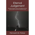 Eternal Judgement: We must all appear before the judgement seat of Christ to give an account of himself to God