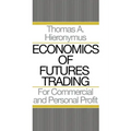 Economics of Futures Trading: For Commercial and Personal Profit