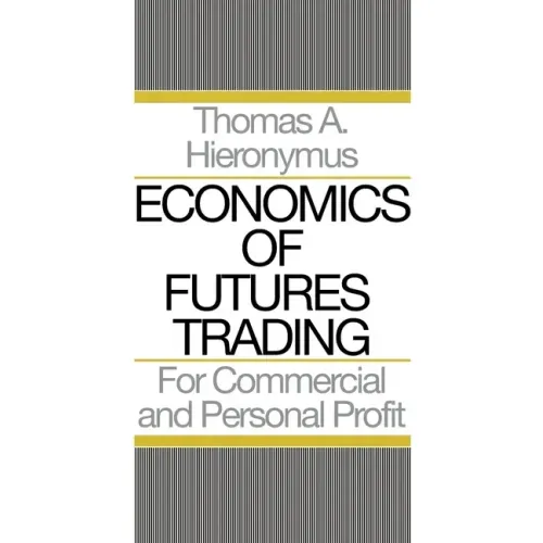 Economics of Futures Trading: For Commercial and Personal Profit