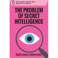 The Problem of Secret Intelligence