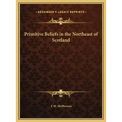 Primitive Beliefs in the Northeast of Scotland