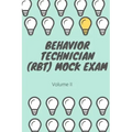 Behavior Technician (RBT) Mock Exam Volume II: ABA Practice Exam