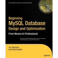 Beginning MySQL Database Design and Optimization: From Novice to Professional