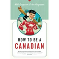 How to Be a Canadian