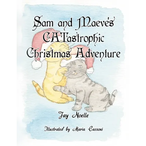Sam and Maeve's CATastrophic Christmas Adventure