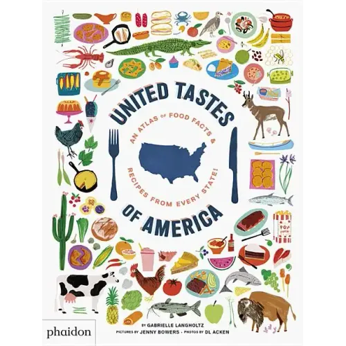 United Tastes of America: An Atlas of Food Facts & Recipes from Every State!