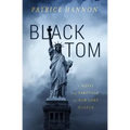 Black Tom: A Novel of Sabotage in New York Harbor
