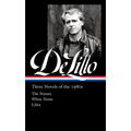 Don Delillo: Three Novels of the 1980s (Loa #363): The Names / White Noise / Libra