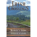 IRISH CROSSINGS - Michael's Story