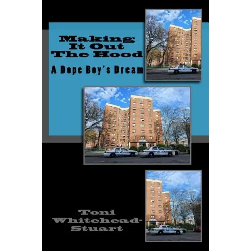 Making It Out The Hood: A Dope Boy's Dream
