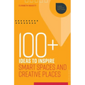 100+ Ideas to Inspire Smart Spaces and Creative Places