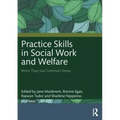 Practice Skills in Social Work and Welfare: More Than Just Common Sense
