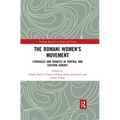 The Romani Women's Movement: Struggles and Debates in Central and Eastern Europe
