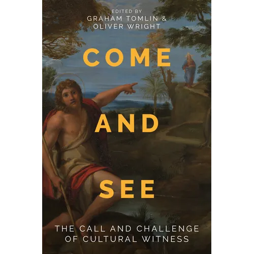 Come and See: The Call and Challenge of Cultural Witness