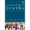 Unspeakable Truths: Transitional Justice and the Challenge of Truth Commissions