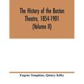 The history of the Boston Theatre, 1854-1901 (Volume II)