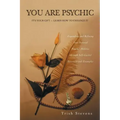 You Are Psychic: It's Your Gift - Learn How to Enhance It