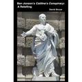 Ben Jonson's Catiline's Conspiracy: A Retelling