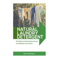 Natural Laundry Detergent: DIY Organic Laundry Detergent Recipes To Clean Better & Save Money